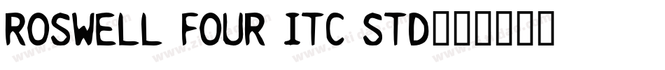 Roswell Four ITC Std字体转换